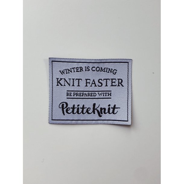 Winter Is Coming - Knit Faster-label_PetiteKnit